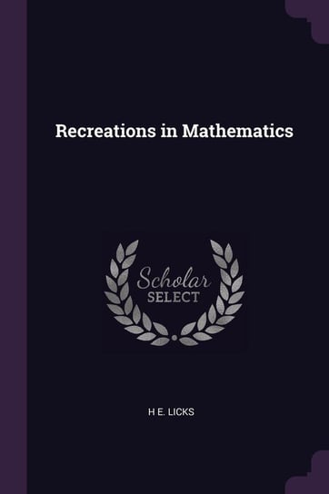 Recreations in Mathematics Licks H E.