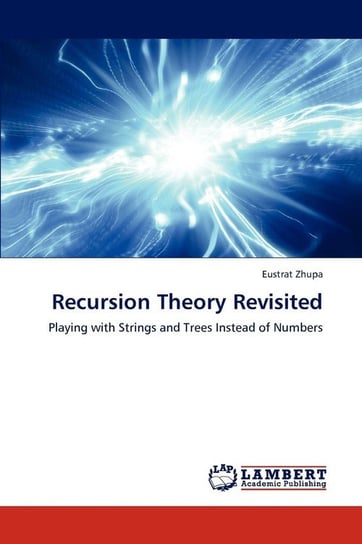 Recursion Theory Revisited Zhupa Eustrat