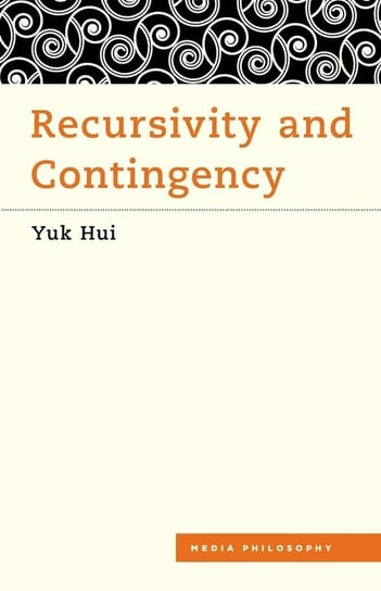 Recursivity and Contingency Hui Yuk