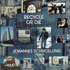 Recycle or Die Schmoelling Johannes