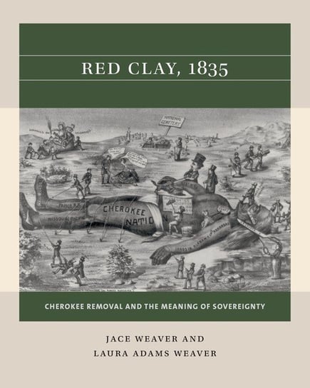 Red Clay, 1835 Jace Weaver