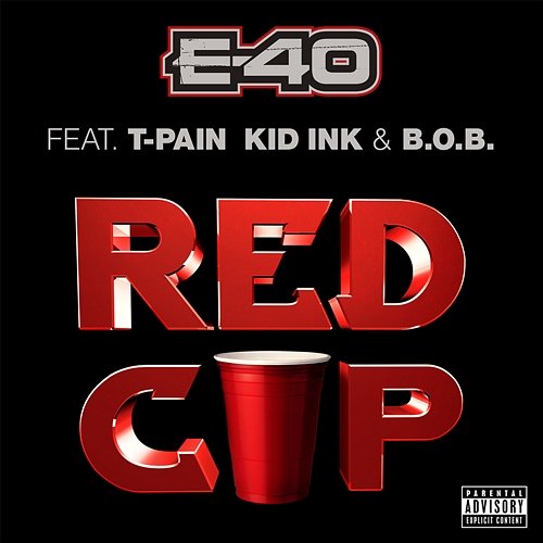 Red Cup E-40 feat. B.o.B, Kid Ink, T-Pain