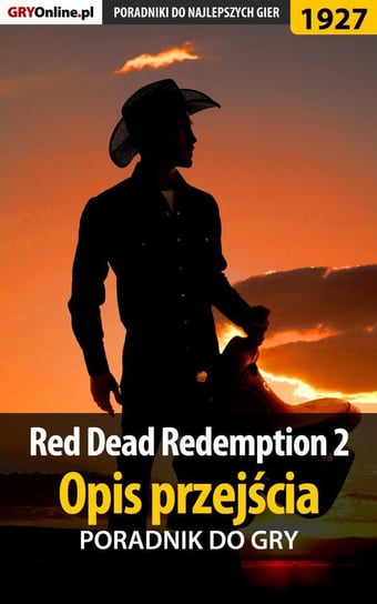 Red Dead Redemption 2. Opis przejścia. Poradnik do gry Hałas Jacek Stranger, Misztal Grzegorz Alban3k
