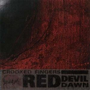 Red Devil Dawn Crooked Fingers