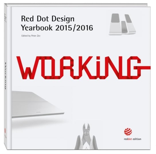 Red Dot Design Yearbook 20152016: Working Peter Zec