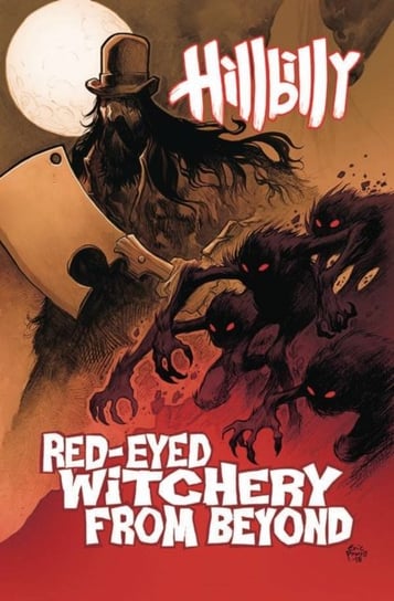 Red-Eyed Witchery From Beyond. Hillbilly. Volume 4 Powell Eric