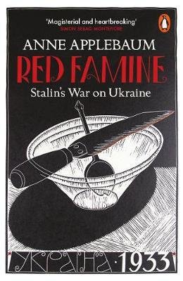 Red Famine. Stalin's War on Ukraine Applebaum Anne