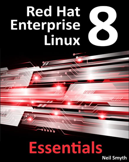 Red Hat 8 Enterprise Linux Essentials Neil Smyth