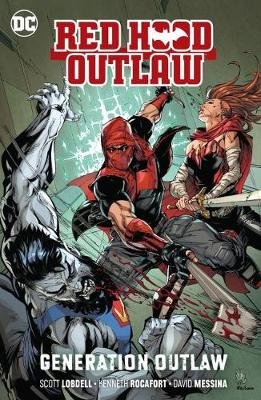 Red Hood: Outlaw Volume 3: Generation Outlaw Lobdell Scott