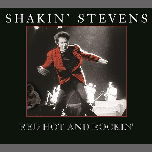 Red Hot and Rockin' Shakin' Stevens