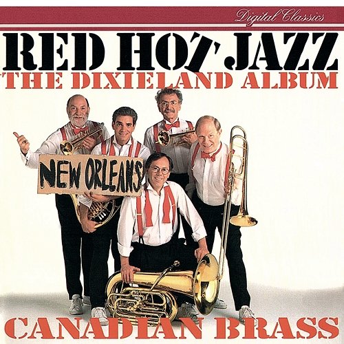 Red Hot Jazz - The Dixieland Album Canadian Brass, Marty Morell