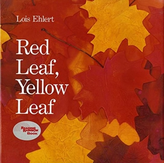 Red Leaf, Yellow Leaf Ehlert Lois