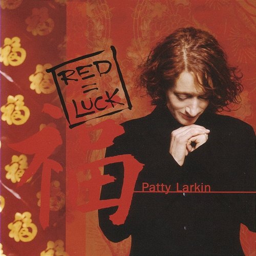 Red=Luck Patty Larkin