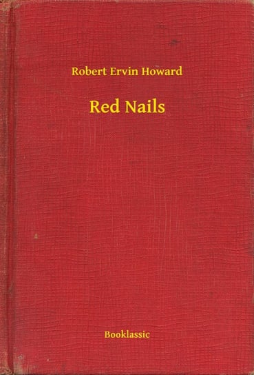 Red Nails Howard Robert Ervin