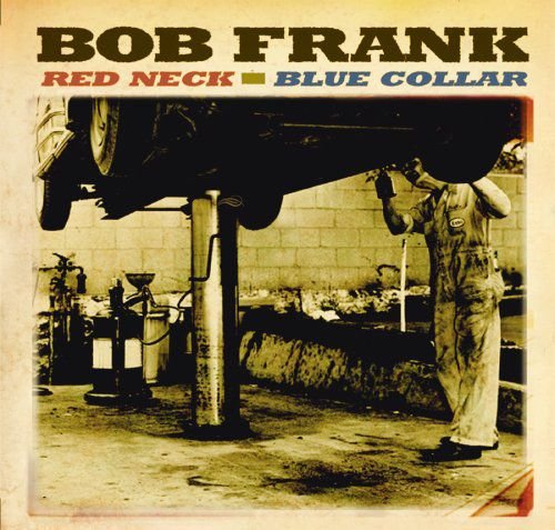 Red Neck-Blue Collar Frank Bob