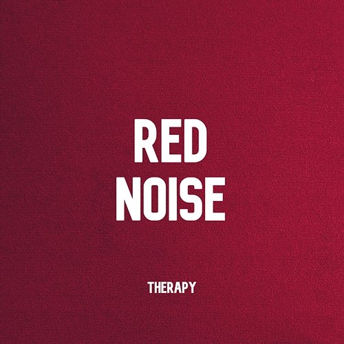 Red Noise Therapy Red Noise Therapy, Red Noise Loops