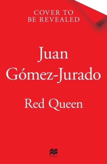 Red Queen: The Award-Winning Bestselling Thriller That Has Taken the World By Storm Juan Gomez-Jurado