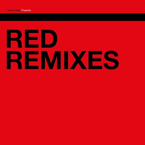 Red Remixes Dave Clarke