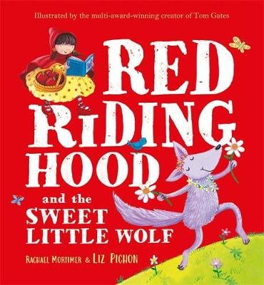 Red Riding Hood and the Sweet Little Wolf Rachael Mortimer