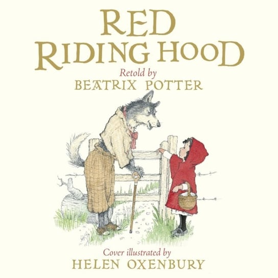 Red Riding Hood Oxenbury Helen, Potter Beatrix