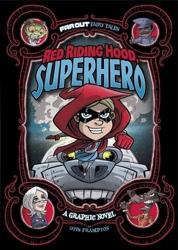 Red Riding Hood, Superhero: A Graphic Novel Otis Frampton