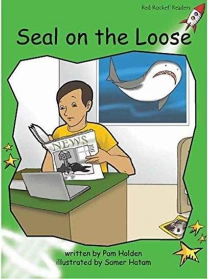 Red Rocket Readers: Early Level 4 Fiction Set C: Seal on the Loose Pam Holden