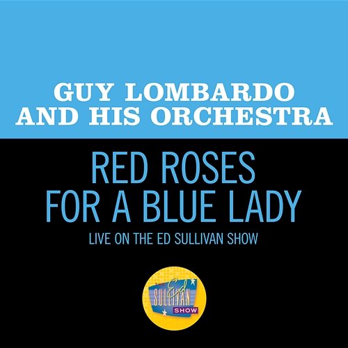 Red Roses For A Blue Lady Guy Lombardo and His Orchestra