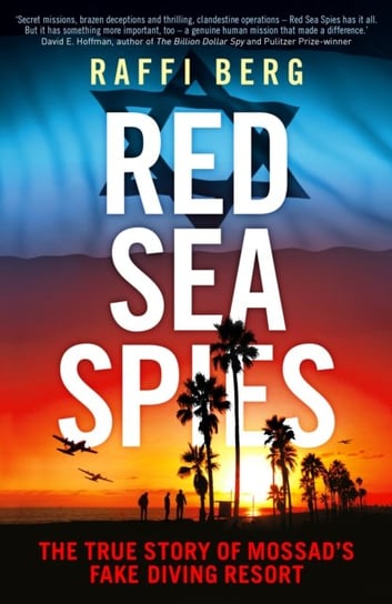 Red Sea Spies: The True Story of Mossads Fake Diving Resort Raffi Berg