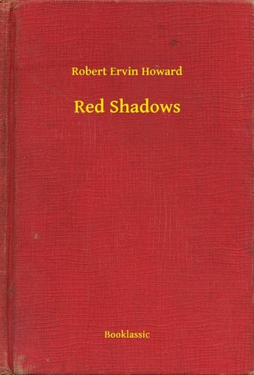 Red Shadows Howard Robert Ervin