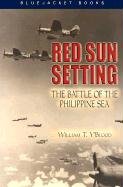 Red Sun Setting: The Battle of the Philippine Sea Y'blood William T.