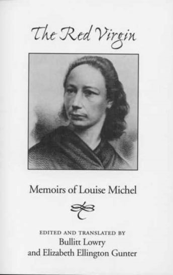 Red Virgin: Memoirs of Louise Michel Michel Louise