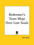 Redeemer's Tears Wept Over Lost Souls Howe John