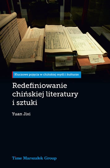 Redefiniowanie chińskiej literatury i sztuki Jixi Yuan