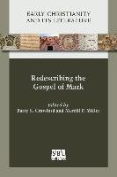 Redescribing the Gospel of Mark Crawford Barry S., Miller Merrill P.