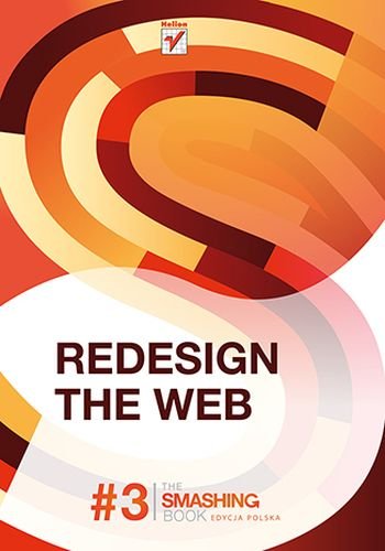 Redesign The Web. Smashing Magazine Opracowanie zbiorowe