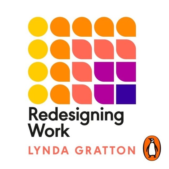 Redesigning Work Gratton Lynda