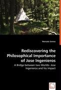 Rediscovering the Philosophical Importance of Jose Ingenieros Gomez Manuela
