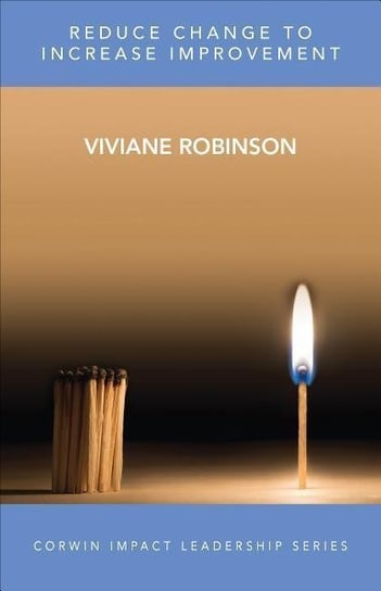 Reduce Change to Increase Improvement Robinson Viviane M. J.