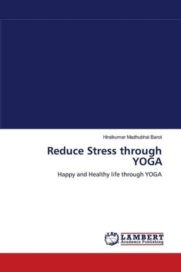 Reduce Stress through YOGA Barot Hiralkumar Madhubhai