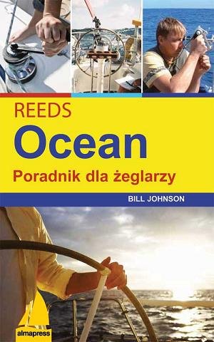 Reeds Ocean. Poradnik dla żeglarzy Johnson Bill