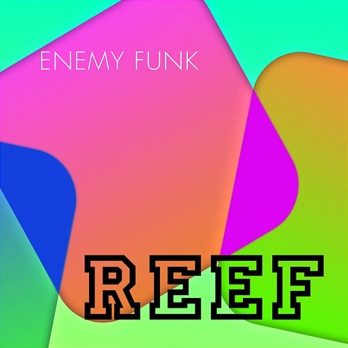 Reef Enemy Funk