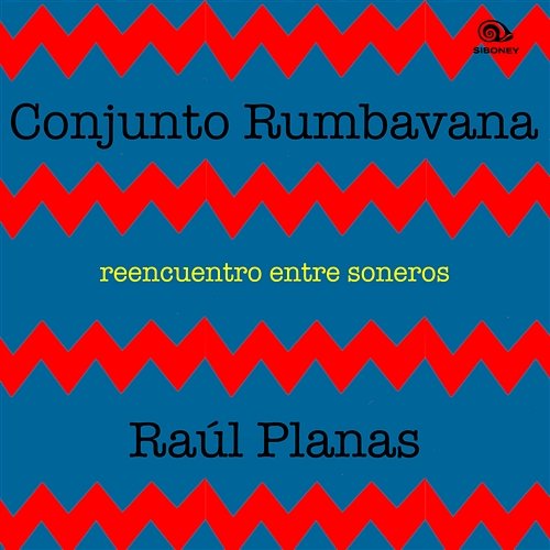 Reencuentro Entre Soneros (Remasterizado) Conjunto Rumbavana con Raúl Planas
