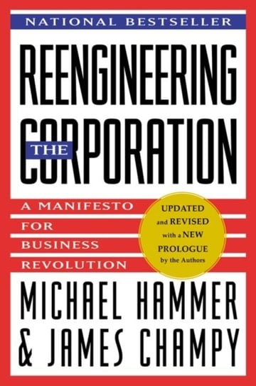Reengineering the Corporation Champy James, Hammer Michael