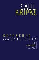 Reference and Existence: The John Locke Lectures Kripke Saul A.