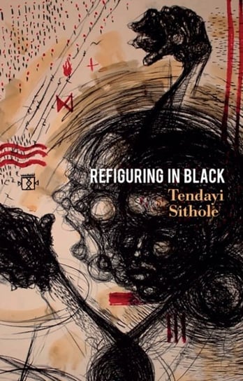 Refiguring in Black Tendayi Sithole