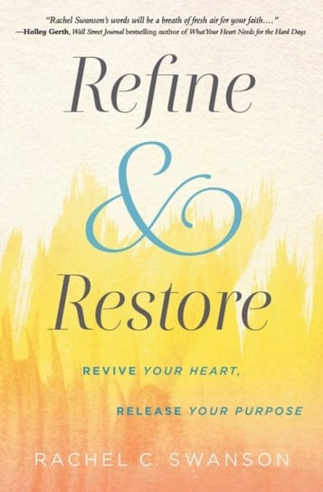 Refine and Restore Rachel C. Swanson
