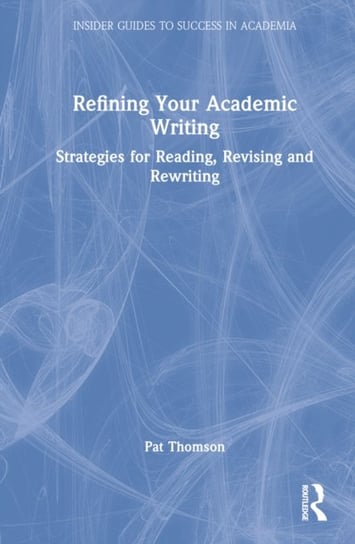 Refining Your Academic Writing: Strategies For Reading, Revising And ...