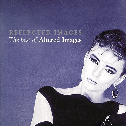 Reflected Images - The Best Of Altered Images Altered Images