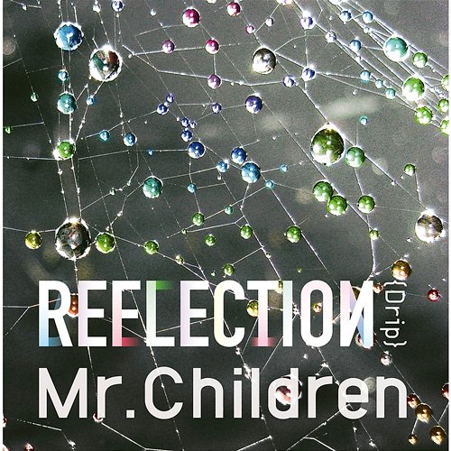 Reflection {Drip} Mr.Children