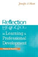 Reflection in Learning and Professional Development Moon Jennifer A.